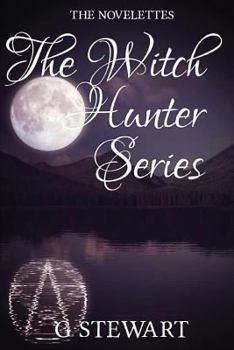 The Witch Hunter Series: The Novelettes - Book  of the Witch Hunter