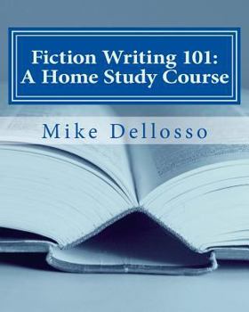 Paperback Fiction Writing 101: A Home Study Course: (especially for homeschoolers) Book