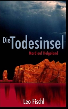 Paperback Die Todesinsel: Mord auf Helgoland [German] Book