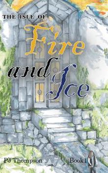 Hardcover The Isle of Fire and Ice: Book 1 Book