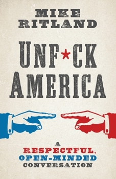 Paperback Unfuck America: A Respectful, Open-Minded Conversation Book