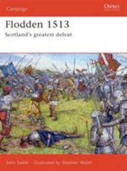 Flodden 1513: Scotland's greatest defeat (Campaign) - Book #168 of the Osprey Campaign