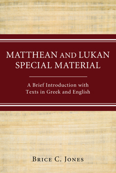 Hardcover Matthean and Lukan Special Material: A Brief Introduction with Texts in Greek and English Book