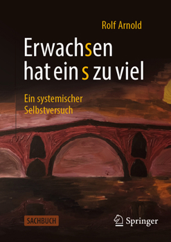 Paperback Erwachsen Hat Ein S Zu Viel: Ein Systemischer Selbstversuch [German] Book