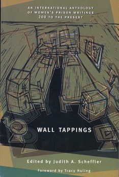 Paperback Wall Tappings: An International Anthology of Women's Prison Writings, 200 to the Present Book