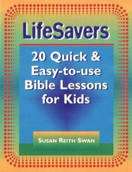 Paperback Lifesavers: 20 Quick & Easy-To-Use Bible Lessons for Kids Book