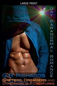 Paperback Shifters, Dreamers and Otherworldly Creatures: Gay Paranormal Romance [Large Print] Book