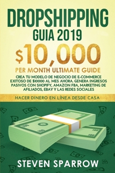 Paperback Dropshipping Guia: Crea tu Modelo de Negocio de E-commerce Exitoso de $10000 al Mes Ahora. Genera Ingresos Pasivos con Shopify, Amazon FB [Spanish] Book