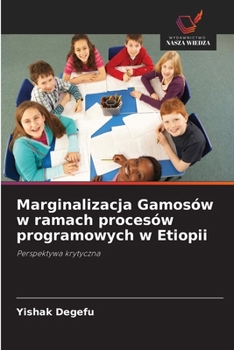 Paperback Marginalizacja Gamosów w ramach procesów programowych w Etiopii (Polish Edition) [Polish] Book