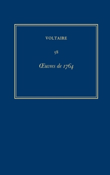 Hardcover Oeuvres Complètes de Voltaire (Complete Works of Voltaire) 58: Oeuvres de 1764 [French] Book