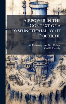 Hardcover Airpower in the Context of a Dysfunctional Joint Doctrine Book