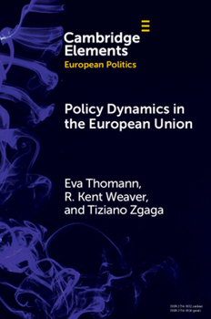 Policy Dynamics in the European Union (Elements in European Politics)