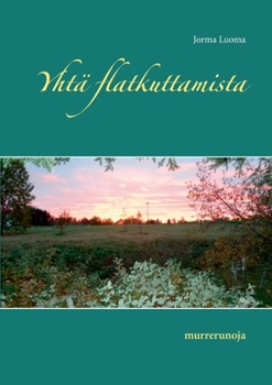 Yhtä flatkuttamista: murrerunoja