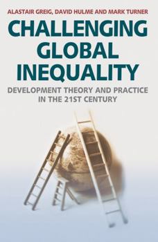 Hardcover Challenging Global Inequality: Development Theory and Practice in the 21st Century Book