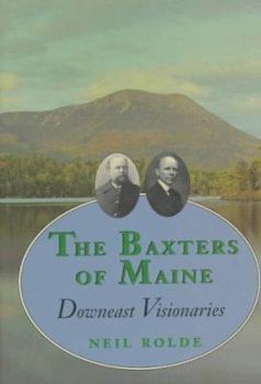 Hardcover The Baxters of Maine: Downeast Visionaries Book