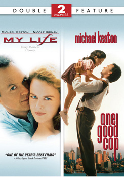 Michael Keaton Double Feature - One Good Cop & My Life