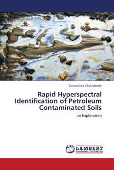 Rapid Hyperspectral Identification of Petroleum Contaminated Soils: an Exploration