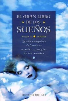 Paperback El Gran Libro de los Suenos: Guia Completa del Mundo Mistico y Magico de los Sue~nos [Spanish] Book