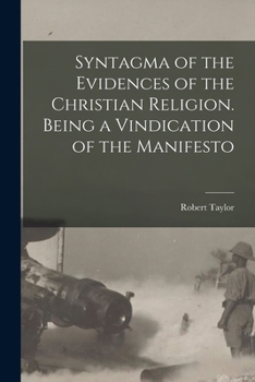 Paperback Syntagma of the Evidences of the Christian Religion. Being a Vindication of the Manifesto Book