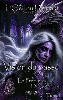 Paperback Vision Du Passé: La Première Dragonnière [French] Book