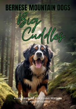 Paperback Bernese Mountain Dogs Big Cuddles: A Picturebook for Young Readers Book