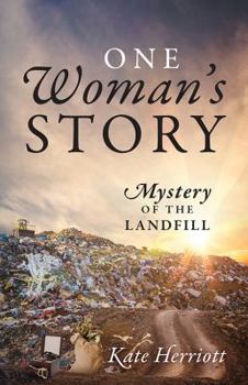 Paperback One Woman's Story: Mystery of the Landfill Book