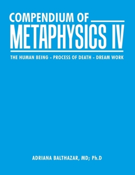 Paperback Compendium of Metaphysics Iv: The Human Being - Process of Death - Dream Work Book