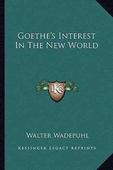 Paperback Goethe's Interest In The New World Book