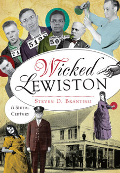 Wicked Lewiston: : A Sinful Century - Book  of the Wicked Series