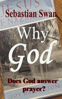 Paperback Why GOD: Does God answer prayer? Book