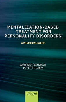 Paperback Mentalization Based Treatment for Personality Disorders: A Practical Guide Book