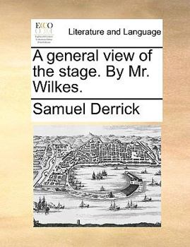 Paperback A General View of the Stage. by Mr. Wilkes. Book