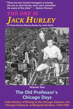 The Old Professor's Chicago Days - Book #2 of the One is Jack Hurley