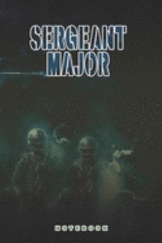 Paperback Sergeant Major Notebook: This Notebook is specially for a Sergeant Major. 120 pages with dot lines. Unique Notebook for all Soldiers or Vereran Book