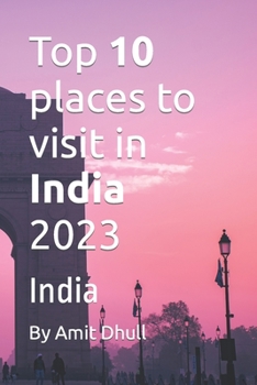 Paperback Top 10 places to visit in India 2023: India Book