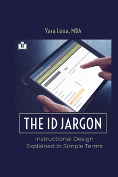 Paperback The ID Jargon: Instructional Design Explained in Simple Terms Book