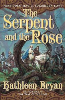The Serpent and the Rose - Book #1 of the War of the Rose