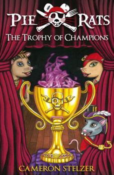The Trophy of Champions - Book  of the Pie Rats