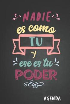 Nadie es como tu y ese es tu poder Agenda: Tema Feminista Agenda Mensual y Semanal + Organizador I A�o Escolar Agosto 2019 a Julio 2020 6 x 9 in
