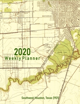 Paperback 2020 Weekly Planner: Southwest Houston, Texas (1921): Vintage Topo Map Cover Book