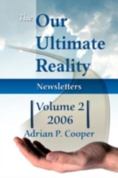 Paperback The Our Ultimate Reality Newsletters, Volume 2, 2006 Book