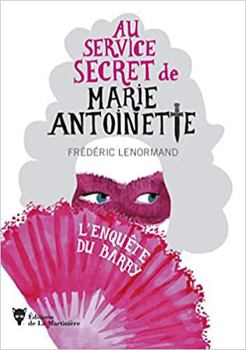 L'Enquête du Barry - Book #1 of the Au service secret de Marie-Antoinette