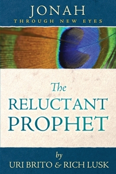 Paperback The Reluctant Prophet: Jonah Through New Eyes Book