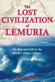 Paperback The Lost Civilization of Lemuria: The Rise and Fall of the World's Oldest Culture Book