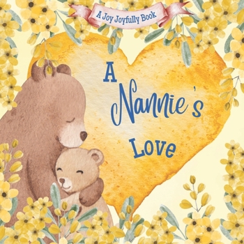 Paperback A Nannie's Love: A Rhyming Picture Book for Children and Grandparents. Book