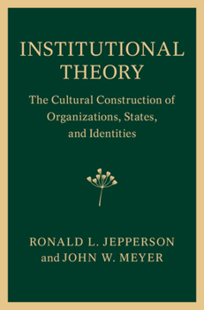 Paperback Institutional Theory: The Cultural Construction of Organizations, States, and Identities Book