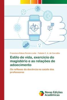 Paperback Estilo de vida, exercício do magistério e as relações de adoecimento [Portuguese] Book