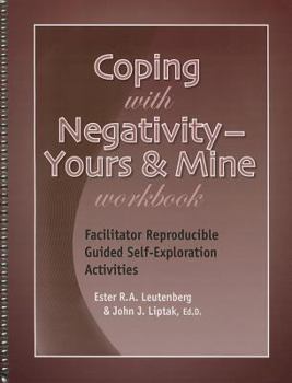 Spiral-bound Coping with Negativity: Yours & Mine Workbook: Facilitator Reproducible Guided Self-Exploration Activities Book