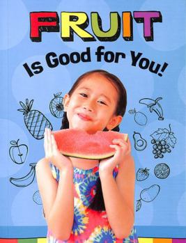 Paperback Fruits Are Good for You! (Healthy Foods) Book