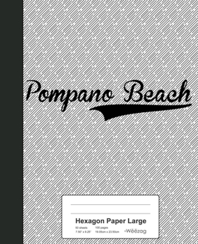 Paperback Hexagon Paper Large: POMPANO BEACH Notebook Book